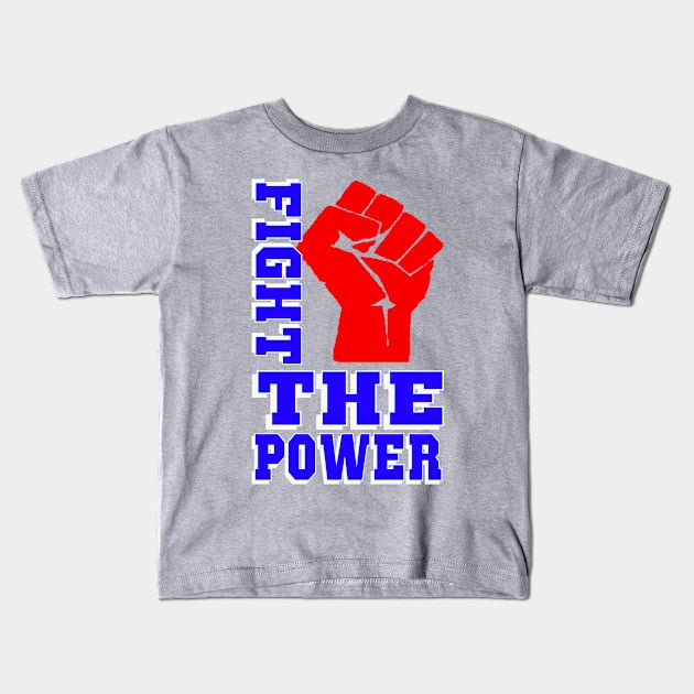 FIGHT THE POWER Kids T-Shirt by truthtopower